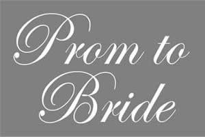 Prom to Bride
